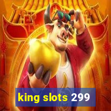 king slots 299